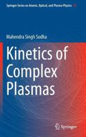 Kinetics of Complex Plasmas 8132234979 Book Cover