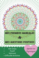 Mes Premiers Mandalas & mes Questions Positives: [Petit Format 15x23 cm | 52 pages] [Objet Bien-être] Livre de coloriage de mandala avec questions ... [Apprécié des psychologues] B0884GWDCY Book Cover