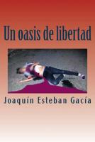 Un Oasis de Libertad B093RP1ZQ7 Book Cover
