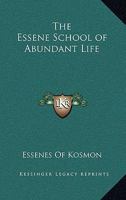 Essene School of Abundant Life 1162734833 Book Cover