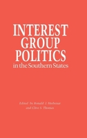 Interest Group Politics in the Southern States 0817305688 Book Cover