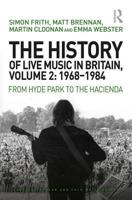 The History of Live Music in Britain, Volume II, 1968-1984: From Hyde Park to the Hacienda 1409425894 Book Cover