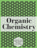 Organic Chemistry: Hexagonal Graph Paper Notebook for Drawing Organic Chemistry Structures Large Grid, Perfect for Chemistry Students 1088509703 Book Cover