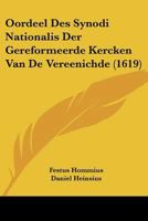Oordeel Des Synodi Nationalis Der Gereformeerde Kercken Van De Vereenichde (1619) 1104652951 Book Cover