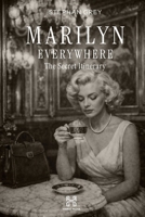 Marilyn Everywhere: The Secret Itinerary (Hanse Media - Press Series) B0H1VN4BZJ Book Cover