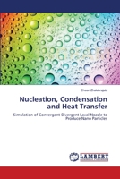 Nucleation, Condensation and Heat Transfer 3659546259 Book Cover