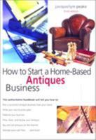 How to Start a Home-Based Antiques Business, 3rd (Home-Based Business Series) 076270814X Book Cover