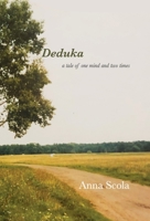 Deduka: a tale of one mind and two times 1646200217 Book Cover
