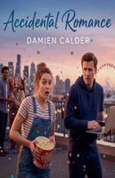 Accidental Romance B0FSB6YH7P Book Cover