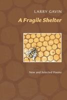 A Fragile Shelter: New and Selected Poems 1945063297 Book Cover