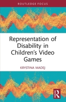 Representation of Disability in Children's Video Games 1032553898 Book Cover