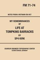 My Remembrances of Life at Tompkins Barracks: Notes From A Vietnam-Era Vet 0989800415 Book Cover