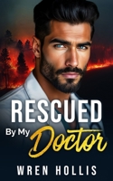 Rescued By My Doctor: An Off-Limits Secret BILLIONAIRE ROMANCE B0FTLKTDPP Book Cover