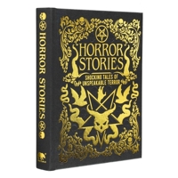 Horror Stories: Shocking Tales of Unspeakable Terror (Arcturus Gilded Classics) 1398840416 Book Cover