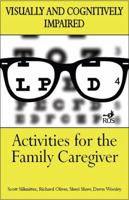 Activities for the Family Caregiver: Visually and Cognitively Impaired 1943285268 Book Cover
