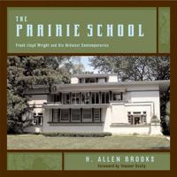 The Prairie School: Frank Lloyd Wright and His Midwest Contemporaries 0393008118 Book Cover