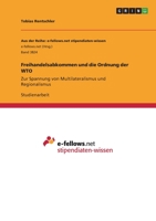Freihandelsabkommen und die Ordnung der WTO: Zur Spannung von Multilateralismus und Regionalismus 3346433889 Book Cover