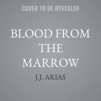 Blood from the Marrow B0GQ1RX9FF Book Cover