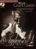 Best of Grant Green: A Step-by-Step Breakdown of the Guitar Styles and Techniques of the Jazz Groove Master 0634055070 Book Cover