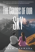 THE COLORS OF OUR SKY B0DZXQSW3L Book Cover