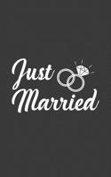 Just Married: Just Married Marriage Notebook With Wedding Rings - Funny Engagement Tie The Knot Doodle Diary Book As Gift For Couple Groom And Bride Now Engaged So Husband And Wife! Bachelor Party Gif 1077101481 Book Cover
