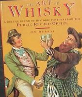 The Art of Whisky: A Deluxe Blend of Historic Posters from the Public Record Office 1873162677 Book Cover