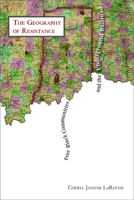 Free Black Communities and the Underground Railroad: The Geography of Resistance 025207954X Book Cover