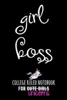 Girl Boss: College Ruled Notebook for Cute Girls (Unicorns) 1091355088 Book Cover