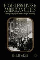 Homeless Lives in American Cities: Interrogating Myth and Locating Community 1137374225 Book Cover