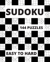 SUDOKU: 144 Puzzles easy to hard, Ultimate Sudoku Puzzle Book: Easy to hard Level, with Solutions: for Adults, Seniors and Teens, Challenge and Fun for your Brain! B08GV91X17 Book Cover
