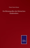 Die Blutampullen Der Romischen Katakomben 1278973672 Book Cover