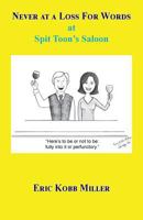Never at a Loss for Words at Spit Toon's Saloon 1595945164 Book Cover