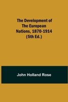 The Development of the European Nations, 1870-1914 1514340291 Book Cover