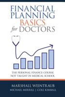 Financial Planning Basics for Doctors: The Personal Finance Course Not Taught in Medical School 1480872121 Book Cover