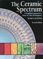 The Ceramic Spectrum: A Simplified Approach to Glaze and Color Development 0873418212 Book Cover