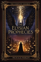 The Elysian Prophecies: The Complete Omnibus B0FGY8RGK1 Book Cover