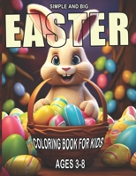 Simple And Big Easter Coloring Book For Kids -3-8 B0CVWWSGB1 Book Cover