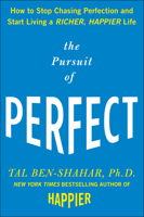 Pursuit of Perfect: How to Stop Chasing Perfection and Start Living a Richer, Happier Life 1265618712 Book Cover