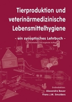 Tierproduktion und veterinärmedizinische Lebensmittelhygiene - ein synoptisches Lehrbuch 9086862659 Book Cover
