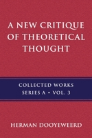A New Critique of Theoretical Thought, Vol. 3 0888152973 Book Cover