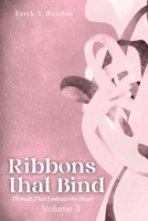 Ribbons that Bind Volume 3: Threads That Embrace The Heart B0GG5NQGY3 Book Cover