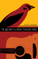 The Red Bird All-Indian Traveling Band (Sun Tracks) 0816530823 Book Cover