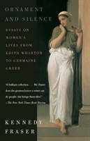 Ornament and Silence : Essays on Women's Lives, from Virginia Woolf to Germaine Greer 0394585399 Book Cover