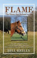 Flame - The Horse That Refused to Die 1499008872 Book Cover