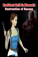 Resident Evil 3: Nemesis: The Destruction of Racoon B08CJQLTXF Book Cover