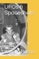 UFOs & Spaceshots: Selected Movie & TV Reviews B08JF8B6GV Book Cover