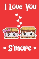 I Love You S'more: Funny Camping Couple's Valentine's Day Composition 6 by 9 Notebook Valentine Card Alternative 1656673215 Book Cover