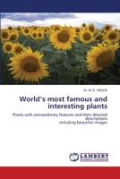 World’s most famous and interesting plants: Plants with extraordinary features and their detailed descriptionsincluding beautiful images 6206149439 Book Cover