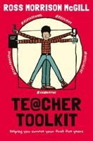 Teacher Toolkit: Helping You Survive Your First Five Years 1472910842 Book Cover