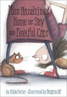 Miss Hazeltine's Home for Shy and Fearful Cats 0385753349 Book Cover